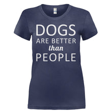 Load image into Gallery viewer, Dogs Are Better Than People - T Shirt - DOGS_ARE_BETTER_THAN_PEOPLE-_Ladies_-_Navy
