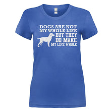 Load image into Gallery viewer, Dogs Are Not My Whole Life - T Shirt - DOGS_ARE_NOT_MY_WHOLE_LIFE_-_ladies_-_royalblue