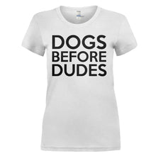 Load image into Gallery viewer, Dogs Before Dudes - T Shirt - DOGS_BEFORE_DUDES_-_ladies_-_white