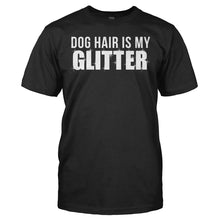 Load image into Gallery viewer, Dog Hair Is My Glitter - T Shirt - DOG_HAIR_IS_MY_GLITTER_-_Men_-_black