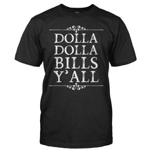 Load image into Gallery viewer, Dolla Dolla Bills Y'all - T Shirt - DOLLA_DOLLA_BILLS_Y_ALL_-_Men_-_black