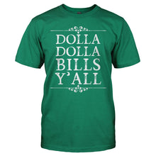 Load image into Gallery viewer, Dolla Dolla Bills Y'all - T Shirt - DOLLA_DOLLA_BILLS_Y_ALL_-_Men_-_kellygreen