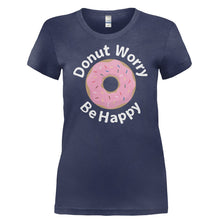 Load image into Gallery viewer, Donut Worry, Be Happy - T Shirt - DONUT_WORRY_BE_HAPPY-_Ladies_-_Navy