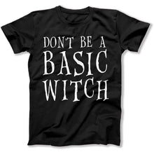 Load image into Gallery viewer, Don't Be a Basic Witch - T Shirt - DON_T_BE_A_BASIC_WITCH_-_mens_-_black
