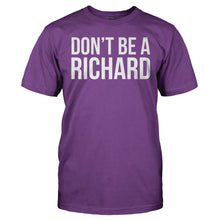 Load image into Gallery viewer, Don't Be a Richard - T Shirt - DON_T_BE_A_RICHARD_-_Men_-_purple