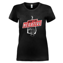 Load image into Gallery viewer, Don't be Negative - T Shirt - DON_T_BE_NEGATIVE_-_Ladies_-_black
