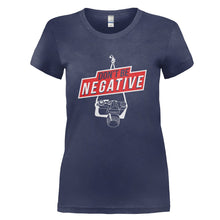 Load image into Gallery viewer, Don't be Negative - T Shirt - DON_T_BE_NEGATIVE_-_Ladies_-_navyblue