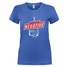 Load image into Gallery viewer, Don't be Negative - T Shirt - DON_T_BE_NEGATIVE_-_Ladies_-_royalblue