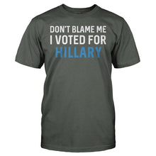 Load image into Gallery viewer, Don't Blame Me, I Voted For Hillary - T Shirt - DON_T_BLAME_ME_I_VOTED_FOR_HILLARY_-_men_-_charcoal