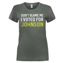 Load image into Gallery viewer, Don't Blame Me, I Voted For Johnson - T Shirt - DON_T_BLAME_ME_I_VOTED_FOR_JOHNSON_-_ladies_-_charcoal