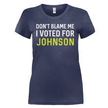 Load image into Gallery viewer, Don't Blame Me, I Voted For Johnson - T Shirt - DON_T_BLAME_ME_I_VOTED_FOR_JOHNSON_-_ladies_-_navyblue