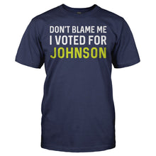 Load image into Gallery viewer, Don't Blame Me, I Voted For Johnson - T Shirt - DON_T_BLAME_ME_I_VOTED_FOR_JOHNSON_-_men_-_navyblue