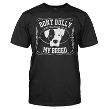Load image into Gallery viewer, Don't Bully My Breed - T Shirt - DON_T_BULLY_MY_BREED_men_black