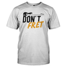 Load image into Gallery viewer, Don't Fret - T Shirt - DON_T_FRET_-_Men_-_white