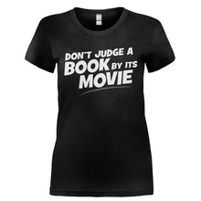 Load image into Gallery viewer, Don't Judge A Book By Its Movie - T Shirt - DON_T_JUDGE_A_BOOK_BY_ITS_MOVIE-_Ladies_-_Black