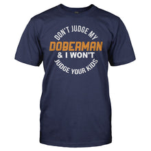 Load image into Gallery viewer, Don't Judge My Doberman and I Won't Judge Your Kids - T Shirt - DON_T_JUDGE_MY_DOBERMAN_AND_I_WON_T_JUDGE_YOUR_KIDS_-_Men_-_navyblue