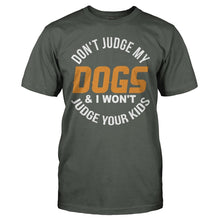 Load image into Gallery viewer, Don't Judge My Dogs and I Won't Judge Your Kids - T Shirt - DON_T_JUDGE_MY_DOGS_AND_I_WON_T_JUDGE_YOUR_KIDS_-_Men_-_charcoal