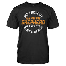 Load image into Gallery viewer, Don't Judge My German Shepherd and I Won't Judge Your Kids - T Shirt - DON_T_JUDGE_MY_GERMAN_SHEPHERD_AND_I_WON_T_JUDGE_YOUR_KIDS_-_Men_-_black