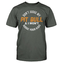 Load image into Gallery viewer, Don't Judge My Pit Bull and I Won't Judge Your Kids - T Shirt - DON_T_JUDGE_MY_PIT_BULL_AND_I_WON_T_JUDGE_YOUR_KIDS_men_charcoal