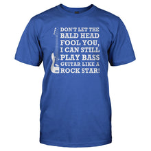 Load image into Gallery viewer, Don't Let The Bald Head Fool You - Bass Guitar - T Shirt - DON_T_LET_THE_BALD_HEAD_FOOL_YOU_-_BASS_GUITAR_-_Men_-_royalblue