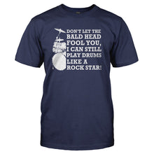 Load image into Gallery viewer, Don't Let The Bald Head Fool You - Drums - T Shirt - DON_T_LET_THE_BALD_HEAD_FOOL_YOU_-_DRUMS_-_Men_-_navyblue