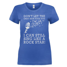 Load image into Gallery viewer, Don't Let the Gray Hair Fool You - Singer - T Shirt - DON_T_LET_THE_GRAY_HAIR_FOOL_YOU_-_SINGER_-_Ladies_-_royalblue
