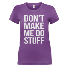 Load image into Gallery viewer, Don't Make Me Do Stuff - T Shirt - DON_T_MAKE_ME_DO_STUFF_-_Ladies_-_purple