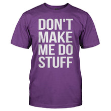 Load image into Gallery viewer, Don't Make Me Do Stuff - T Shirt - DON_T_MAKE_ME_DO_STUFF_-_Men_-_purple