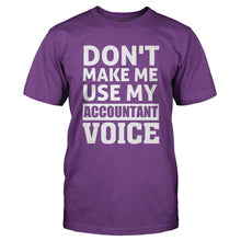 Load image into Gallery viewer, Don't Make Me Use My Accountant Voice - T Shirt - DON_T_MAKE_ME_USE_MY_ACCOUNTANT_VOICE-_Men_-_Purple