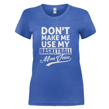 Load image into Gallery viewer, Don't Make Me Use My Basketball Mom Voice - T Shirt - DON_T_MAKE_ME_USE_MY_BASKETBALL_MOM_VOICE_-_Ladies_-_royalblue
