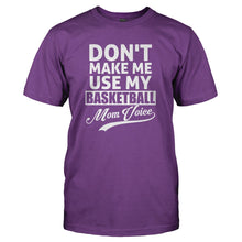 Load image into Gallery viewer, Don't Make Me Use My Basketball Mom Voice - T Shirt - DON_T_MAKE_ME_USE_MY_BASKETBALL_MOM_VOICE_-_Men_-_purple