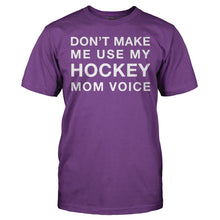Load image into Gallery viewer, Don't Make Me Use My Hockey Mom Voice - T Shirt - DON_T_MAKE_ME_USE_MY_HOCKEY_MOM_VOICE_-_men_-_purple