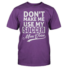 Load image into Gallery viewer, Don't Make Me Use My Soccer Mom Voice - T Shirt - DON_T_MAKE_ME_USE_MY_SOCCER_MOM_VOICE_-_men_-_purple