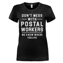 Load image into Gallery viewer, Don't Mess With Post Workers - T Shirt - DON_T_MESS_WITH_POST_WORKERS_-_ladies_-_black_58899d39-c937-450e-9753-e902452e8666