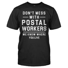 Load image into Gallery viewer, Don't Mess With Post Workers - T Shirt - DON_T_MESS_WITH_POST_WORKERS_-_men_-_black_723f034a-31f4-407a-9a7b-40081ba0e366