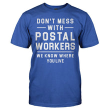Load image into Gallery viewer, Don't Mess With Post Workers - T Shirt - DON_T_MESS_WITH_POST_WORKERS_-_men_-_royal_23244b2f-d58b-427f-88c7-dfae0c86f1f4