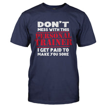 Load image into Gallery viewer, Don't Mess With This Personal Trainer - T Shirt - DON_T_MESS_WITH_THIS_PERSONAL_TRAINER-_Men_-_Navy