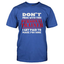 Load image into Gallery viewer, Don't Mess With This Personal Trainer - T Shirt - DON_T_MESS_WITH_THIS_PERSONAL_TRAINER-_Men_-_Royal