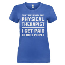 Load image into Gallery viewer, Don't Mess With This Physical Therapist - T Shirt - DON_T_MESS_WITH_THIS_PHYSICAL_THERAPIST_-_ladies_-_royal