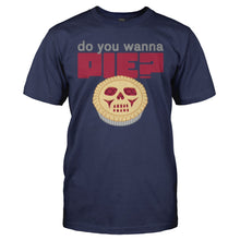 Load image into Gallery viewer, Do You Wanna Pie? - T Shirt - DO_YOU_WANNA_PIE_-_Men_-_navyblue