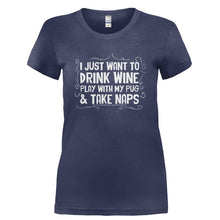 Load image into Gallery viewer, Drink Wine, Play With Pug and Take Naps - T Shirt - DRINK_WINE_PLAY_WITH_PUG_AND_TAKE_NAPS-_Ladies_-_Navy