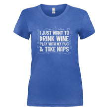 Load image into Gallery viewer, Drink Wine, Play With Pug and Take Naps - T Shirt - DRINK_WINE_PLAY_WITH_PUG_AND_TAKE_NAPS-_Ladies_-_Royal