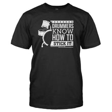 Load image into Gallery viewer, Drummers Know How To Stick It - T Shirt - DRUMMERS_KNOW_HOW_TO_STICK_IT_-_Men_-_black