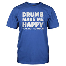 Load image into Gallery viewer, Drums Make Me Happy - T Shirt - DRUMS_MAKE_ME_HAPPY_-_Men_-_royalblue