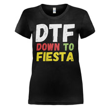 Load image into Gallery viewer, DTF (Down To Fiesta) - T Shirt - DTF_DOWN_TO_FIESTA_-_ladies_-_black