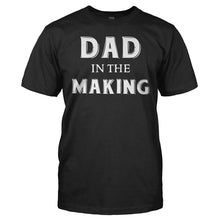 Load image into Gallery viewer, Dad In The Making - T Shirt - Dad_In_The_Making_black