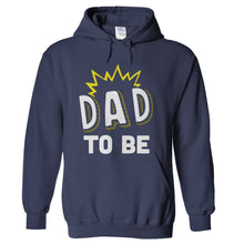 Load image into Gallery viewer, Dad To Be - T Shirt - Dad_To_Be_hoodie_navy