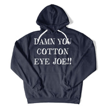 Load image into Gallery viewer, Damn You Cotton Eye Joe! - T Shirt - Damn_You_Cotton_Eye_Joe_hoodie_navy
