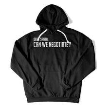 Load image into Gallery viewer, Dear Santa - Can We Negotiate - T Shirt - Dear_Santa_-_Can_We_Negotiate_hoodie_black