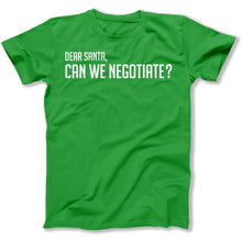 Load image into Gallery viewer, Dear Santa - Can We Negotiate - T Shirt - Dear_Santa_-_Can_We_Negotiate_men_kelly